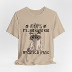 Nope Still Not Having Kids T-Shirt | Grumpy Cat Lover Gift