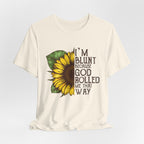 I'm Blunt Because God Rolled Me That Way T-Shirt | Free Spirit Gift