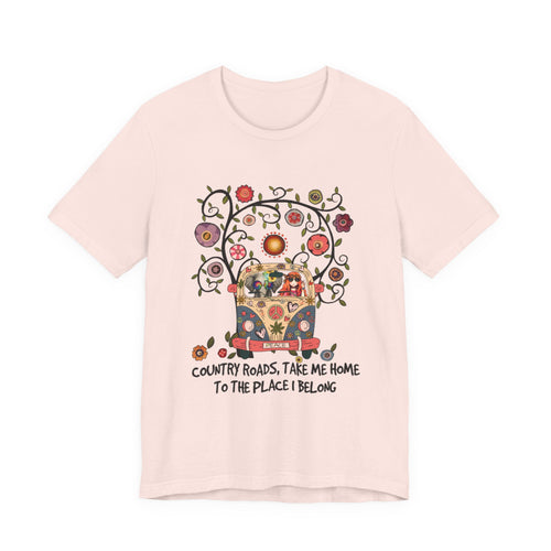 Country Roads Take Me Home T-Shirt | Hippie Soul Gift