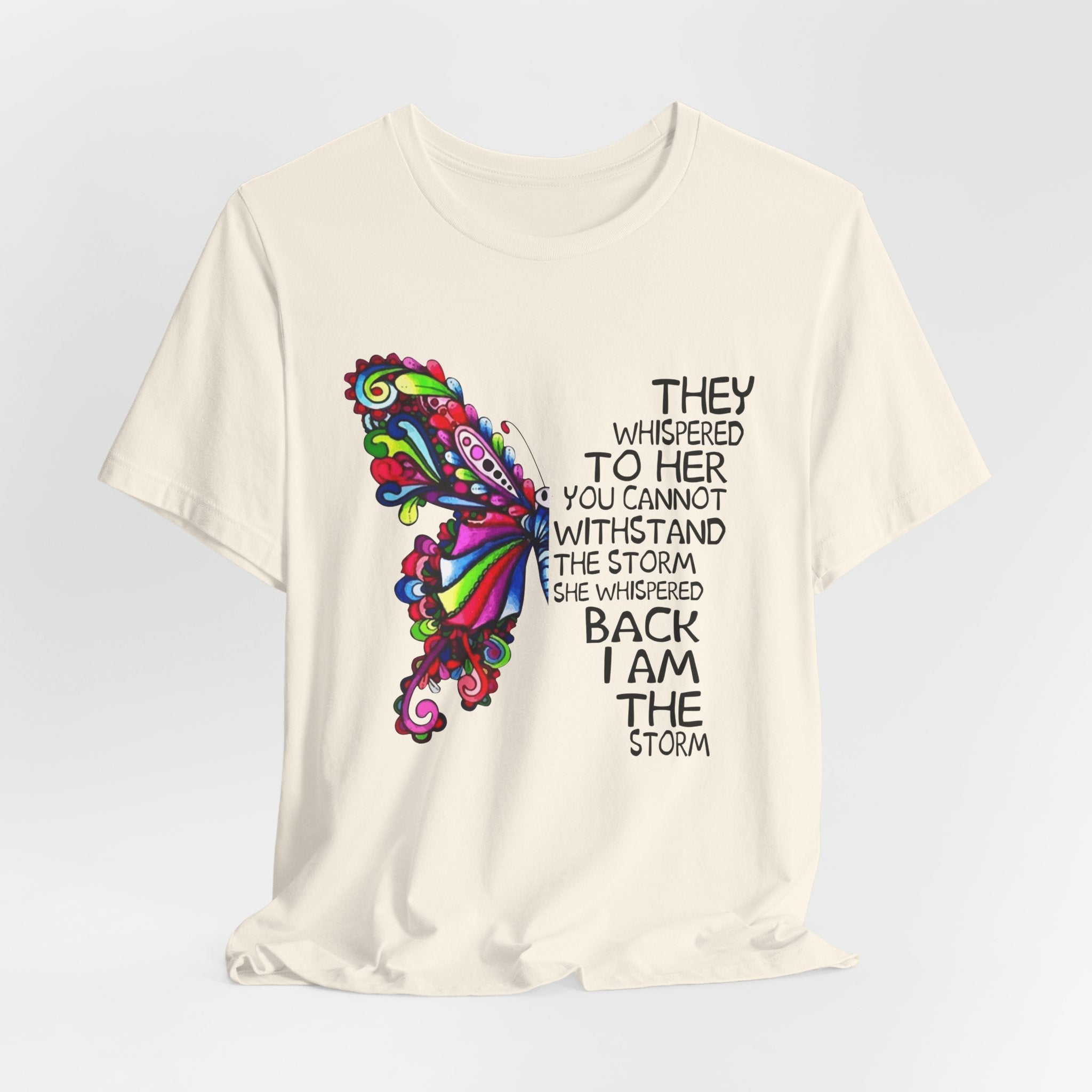I Am The Storm Butterfly T-Shirt | Free Spirit Gift
