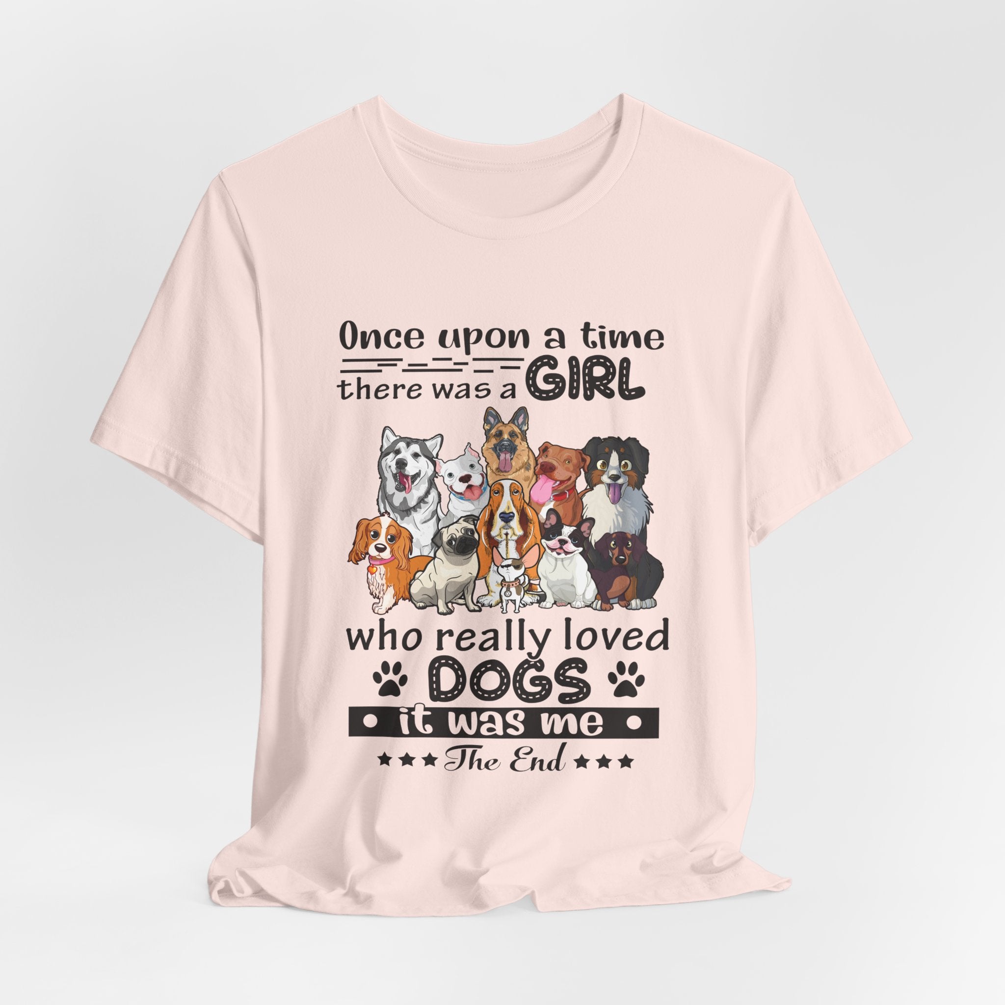 Once Upon A Time Girl Loved Dogs T-Shirt | Dog Mom Gift