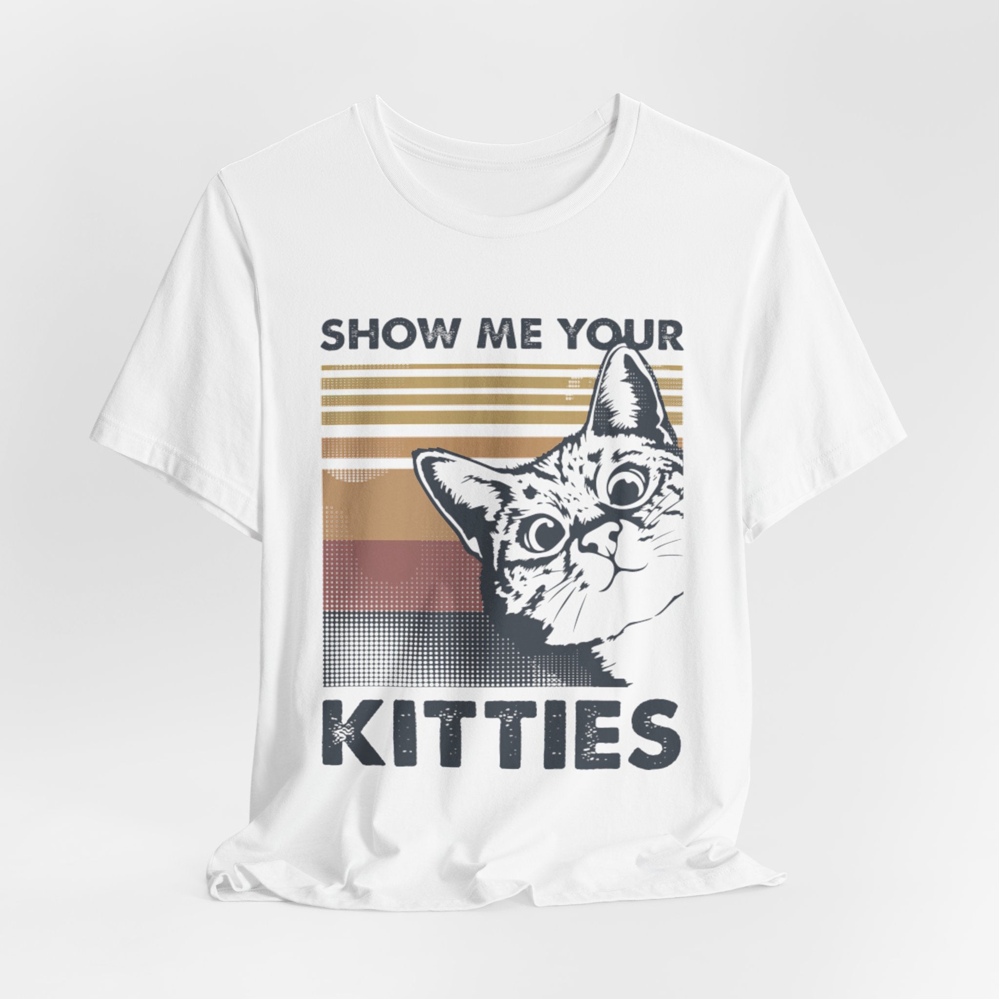 Show Me Your Kitties T-Shirt | Cat Lover Funny Gift