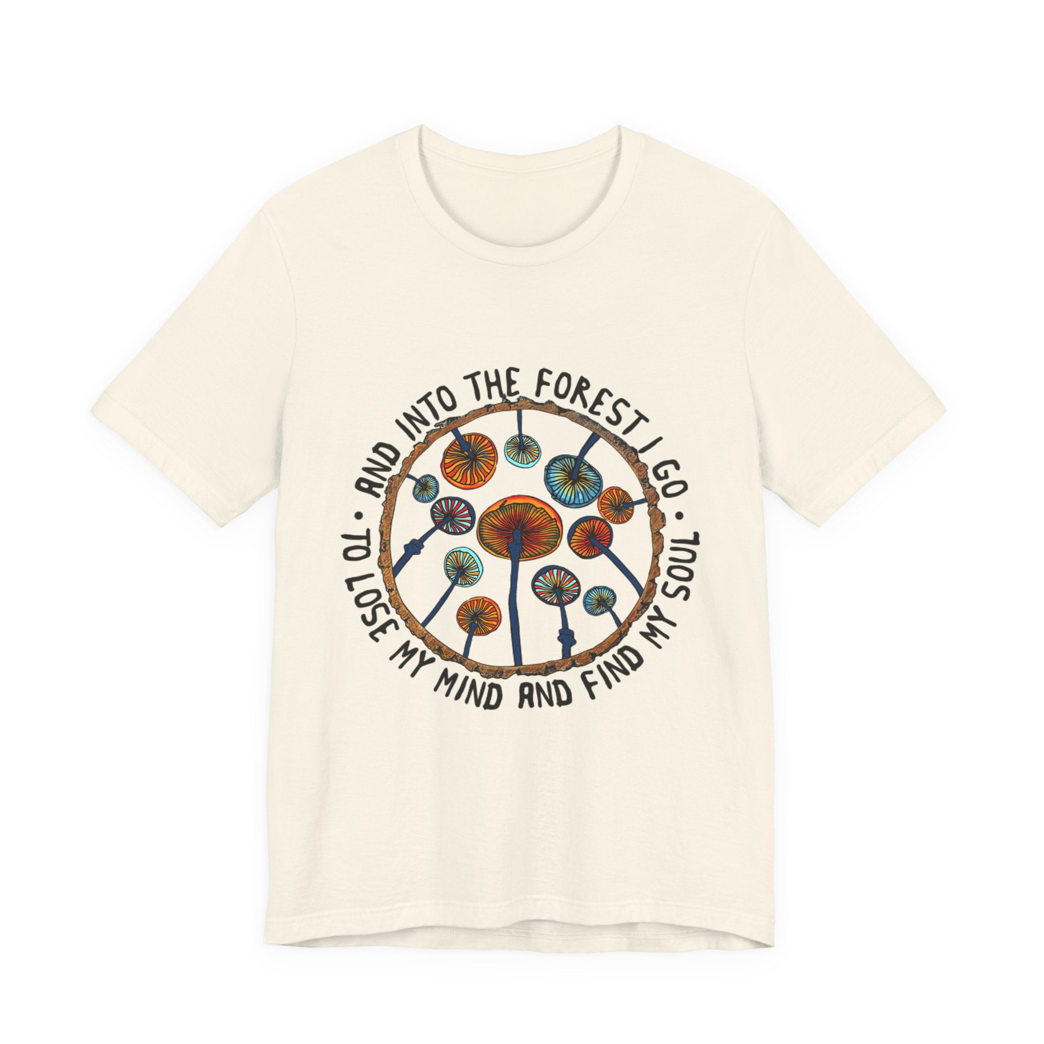 Into The Forest I Go T-Shirt | Hippie Soul Gift