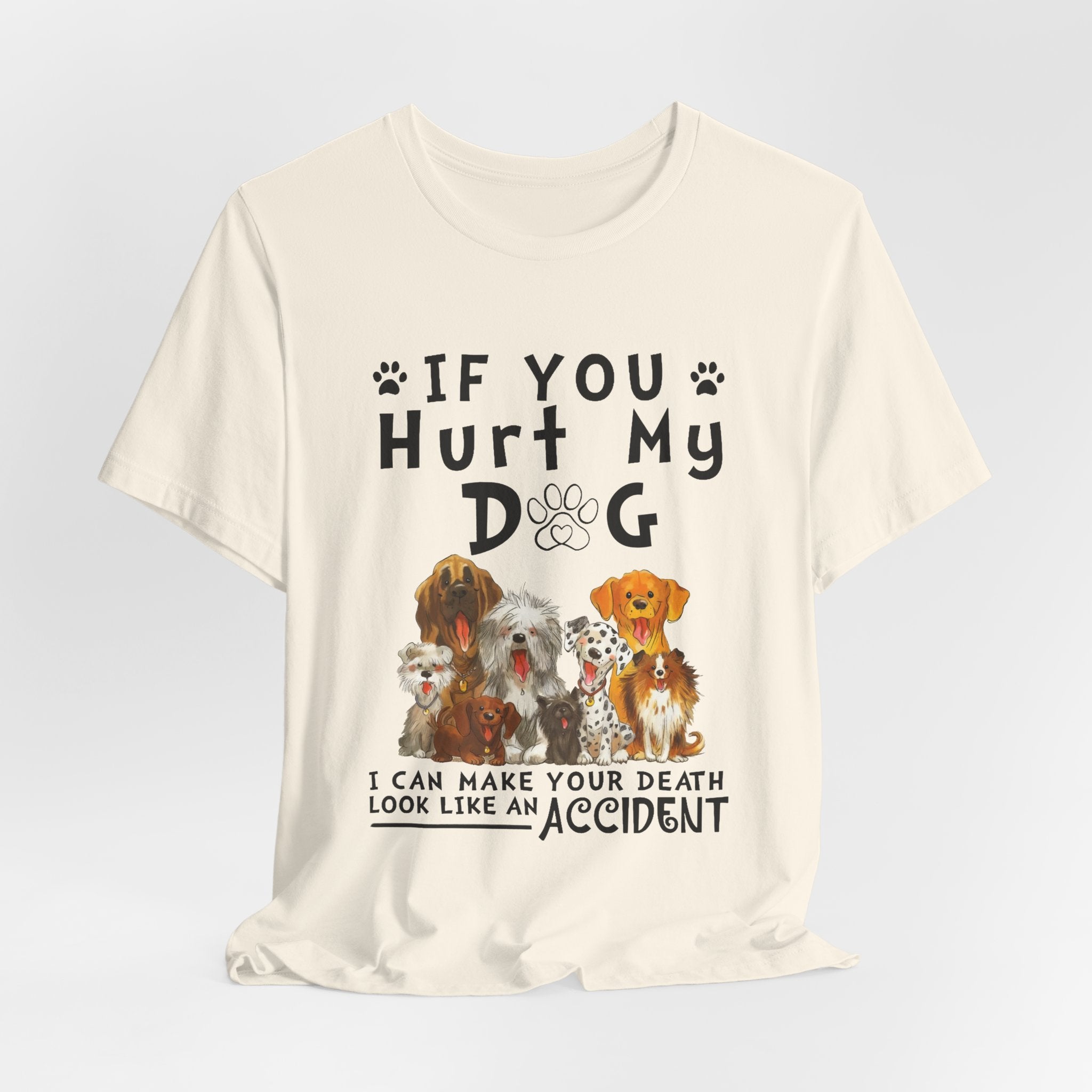 If You Hurt My Dog T-Shirt | Protective Dog Owner Gift