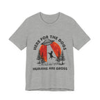 Here For The Dogs Humans Are Gross T-Shirt | Dog Lover Camper Gift