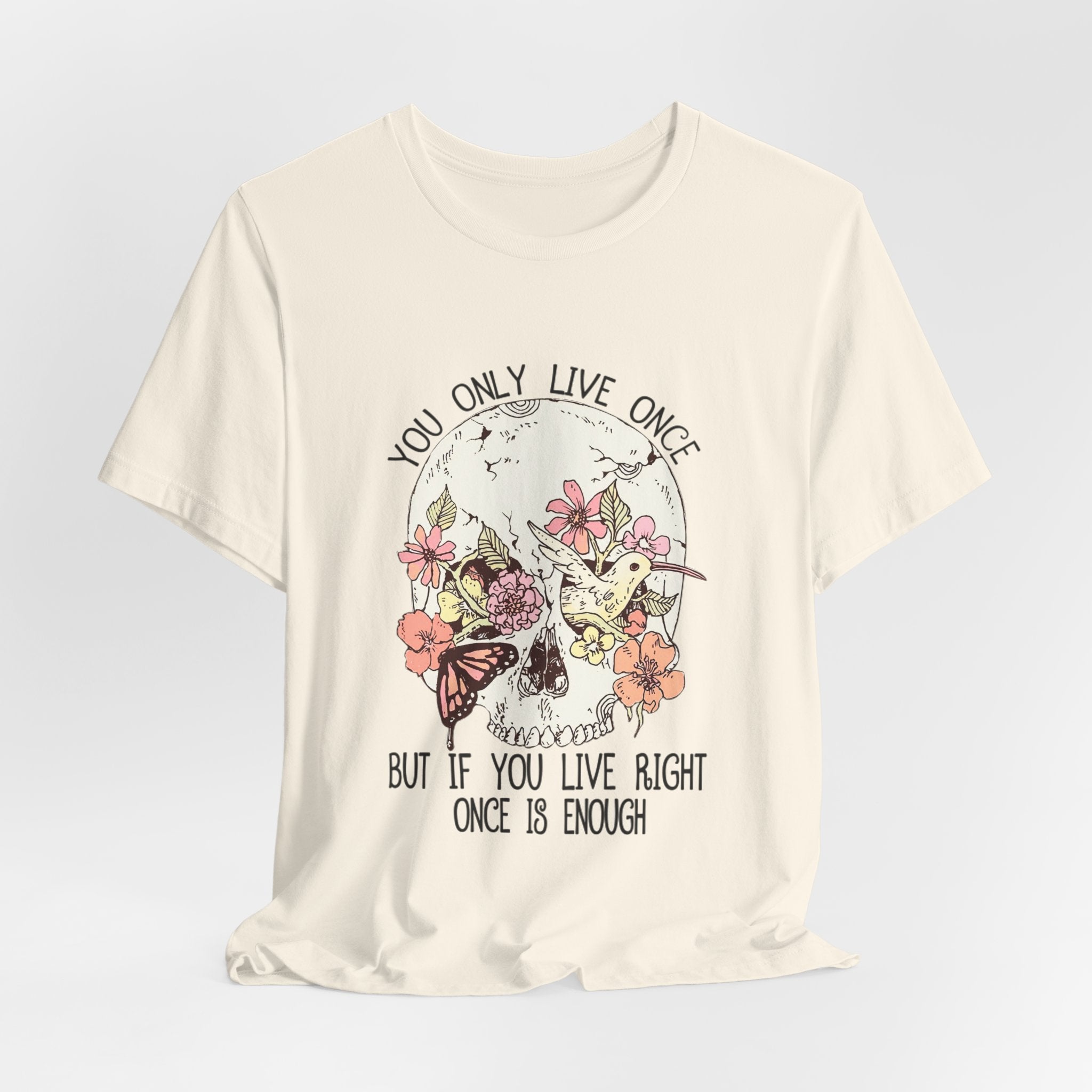 Live Right Once Is Enough T-Shirt | Free Spirit Gift
