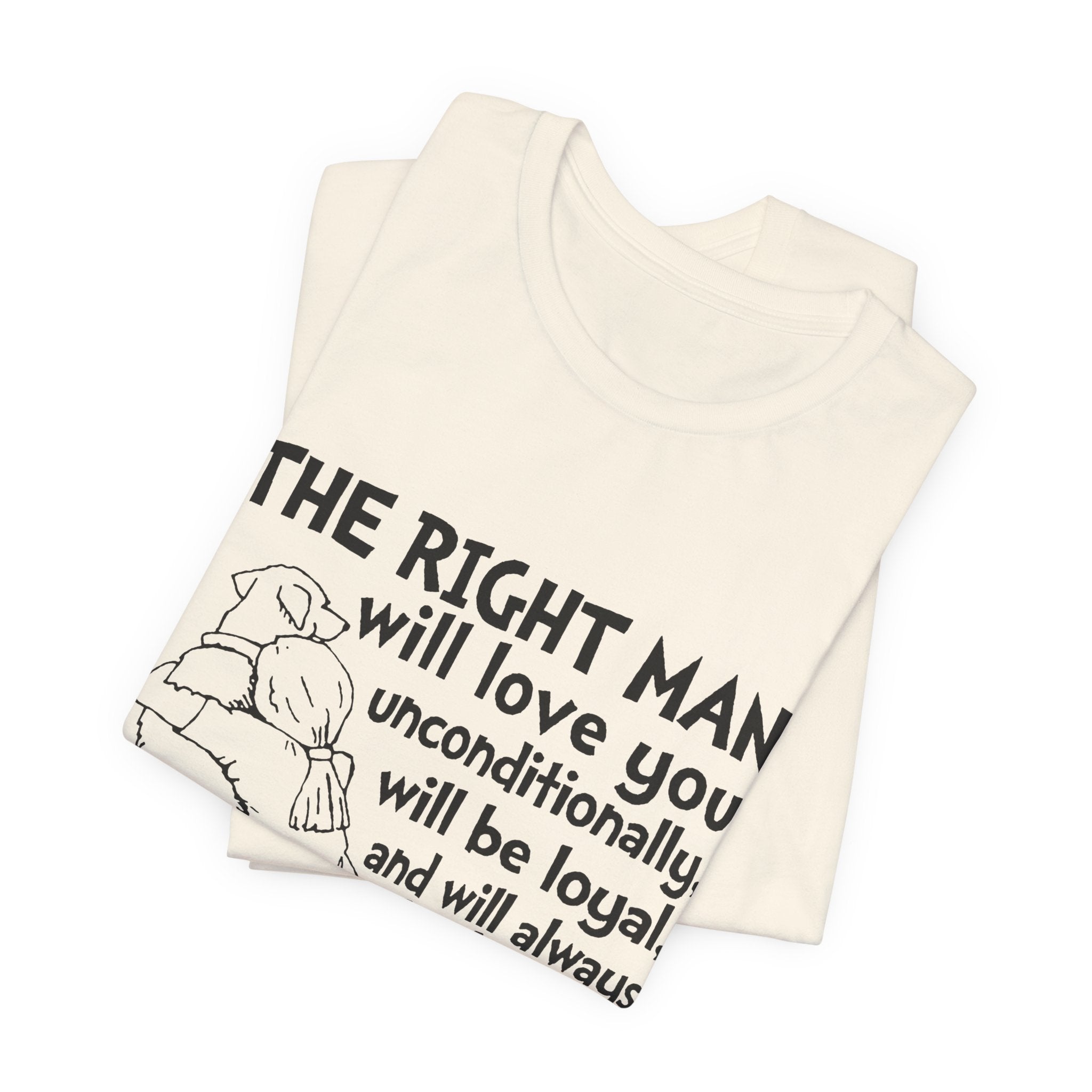 My Dog Does That T-Shirt | Unconditional Dog Love Gift