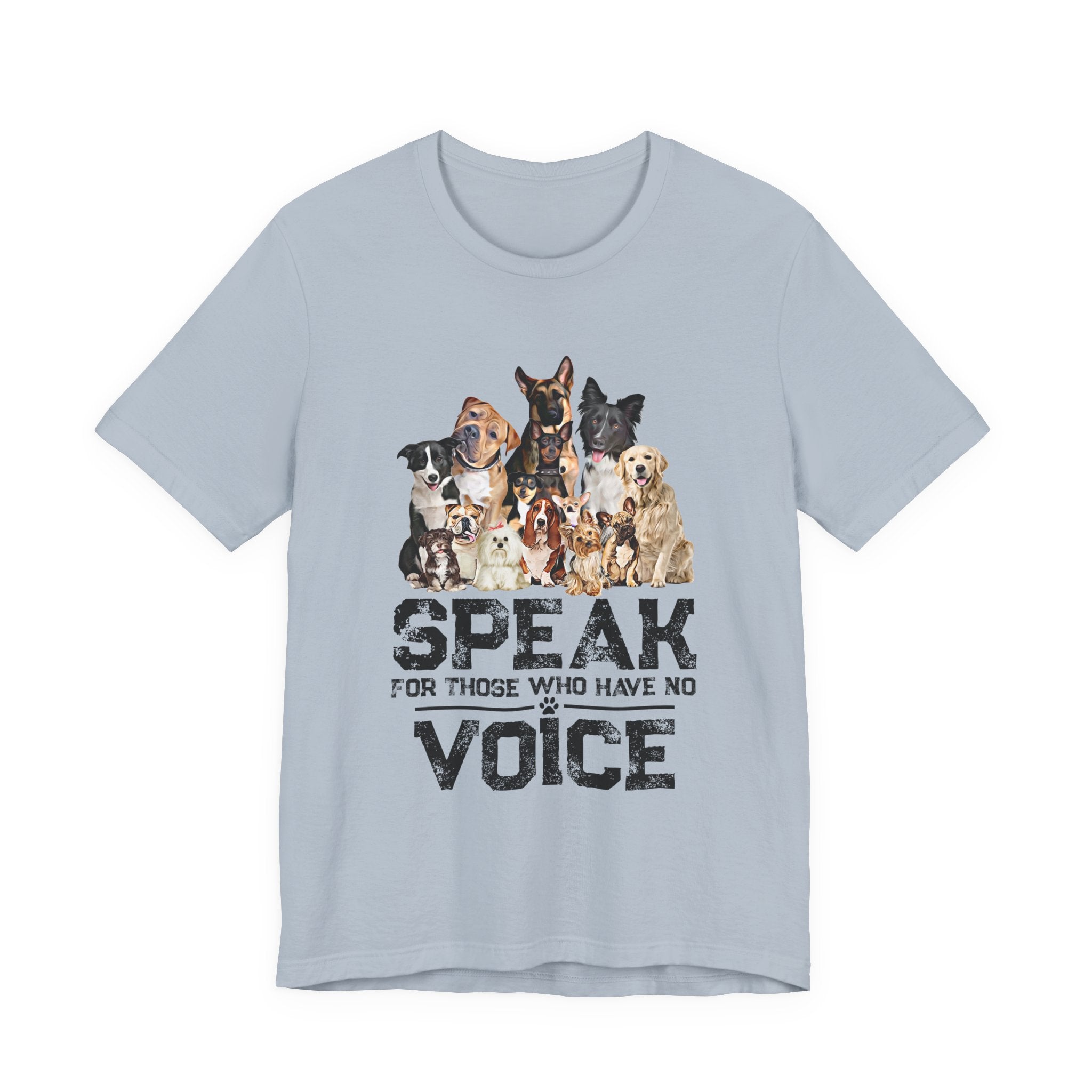 Speak For Those Who Have No Voice T-Shirt | Dog Lover Gift