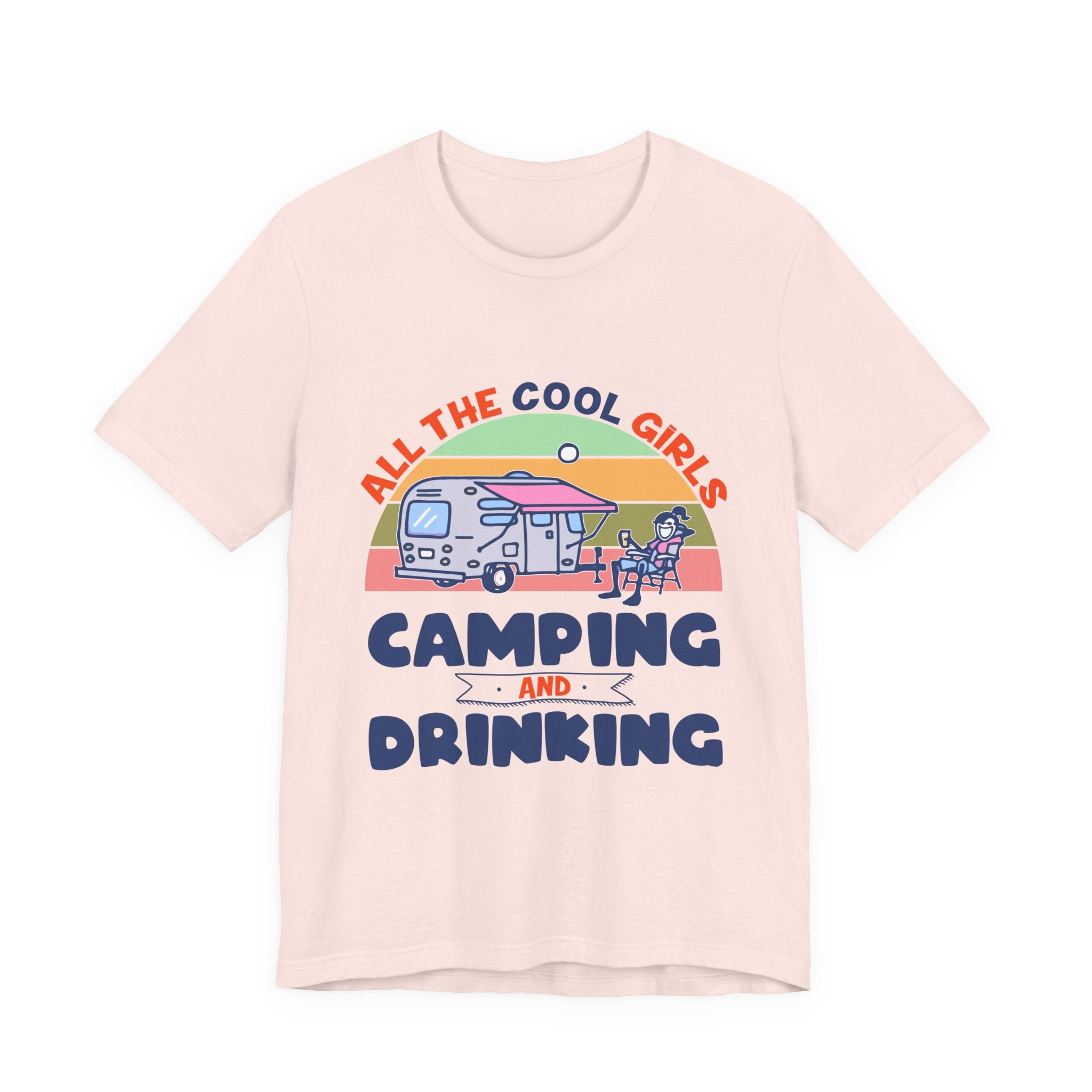 All The Cool Girls Camping And Drinking T-Shirt | Camping Girls Gift