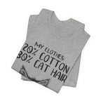 My Clothes 80% Cat Hair T-Shirt | Funny Cat Lover Gift