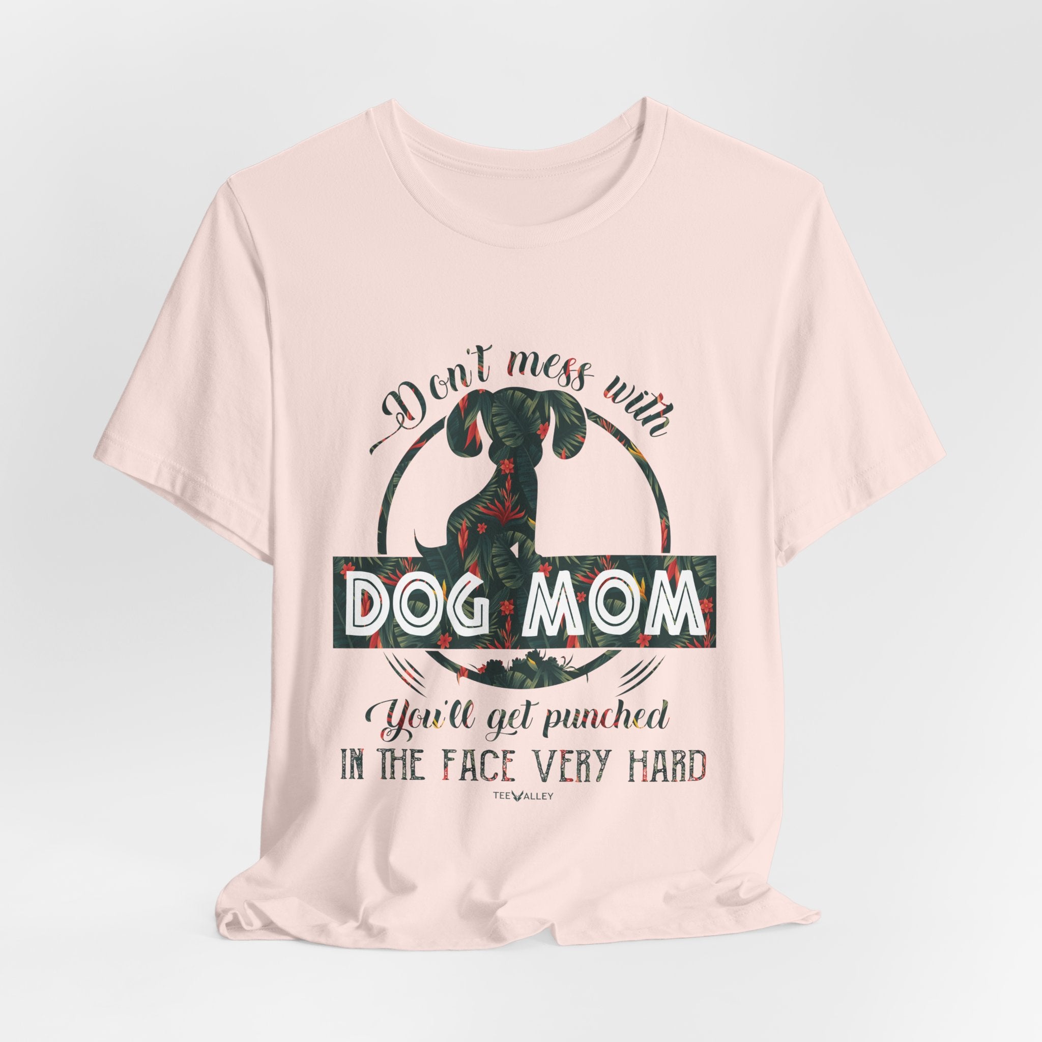 Don't Mess with Dog Mom T-Shirt | Protective Dog Mom Gift