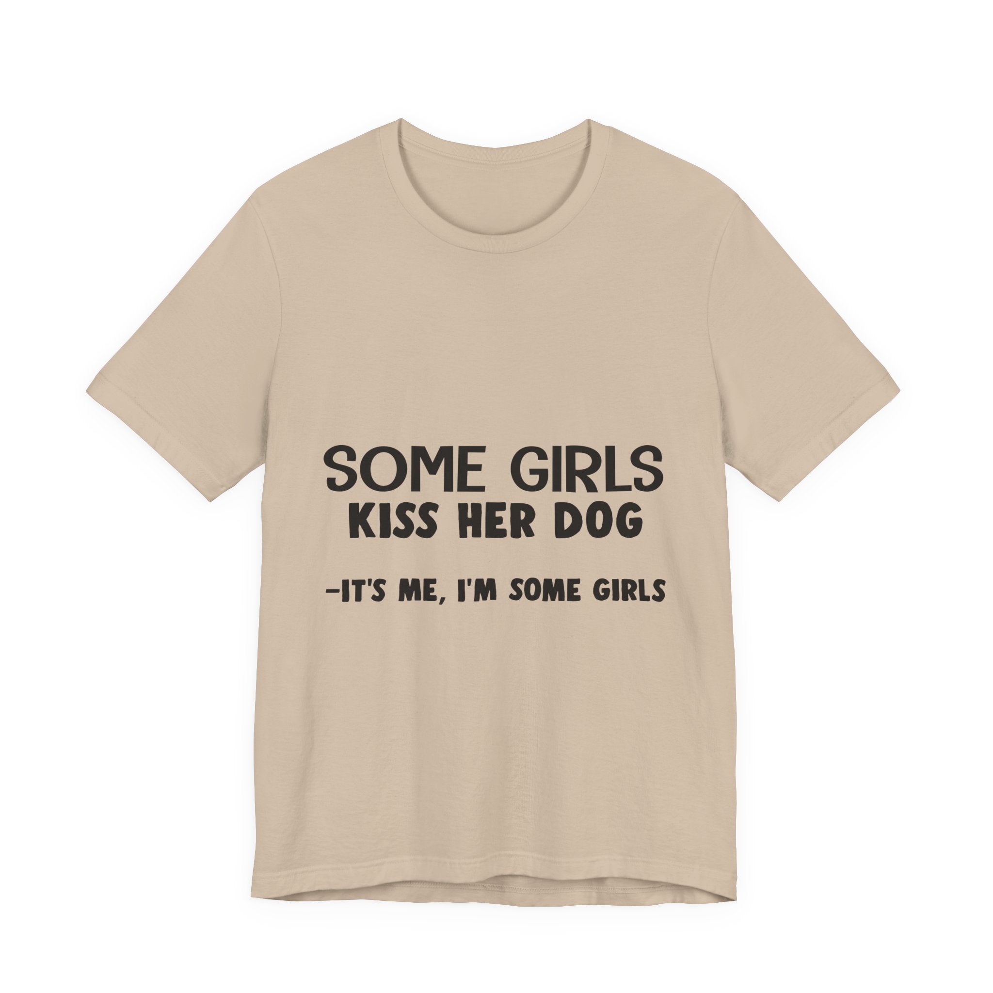 It's Me I'm Some Girls T-Shirt | Funny Dog Lover Gift
