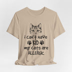 My Cats Are ALLERGIC T-Shirt | Funny Cat Lover Gift