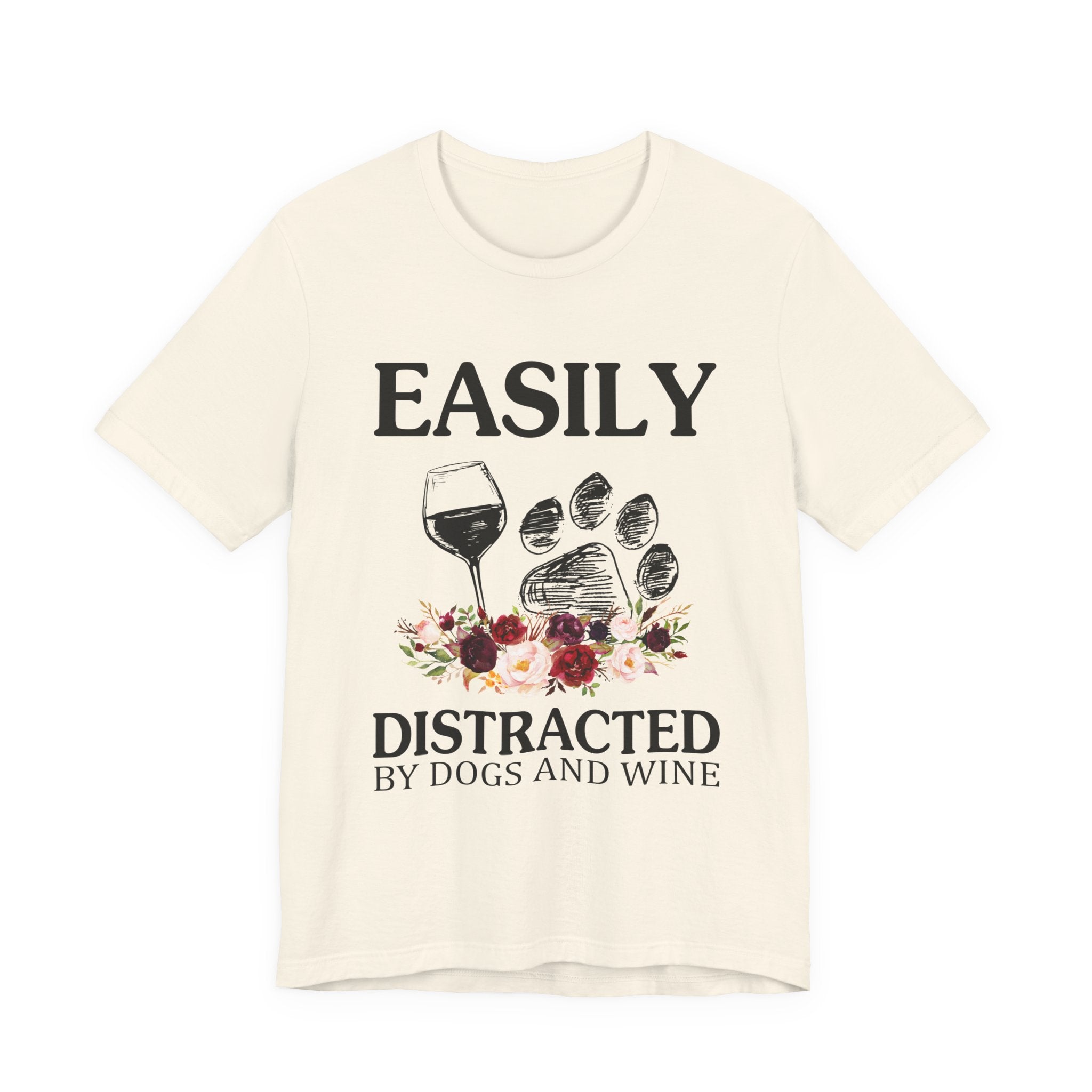 Easily Distracted By Dogs And Wine T-Shirt | Funny Dog Lover Gift