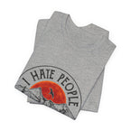"I HATE PEOPLE" T-Shirt | Bear Camper Gift