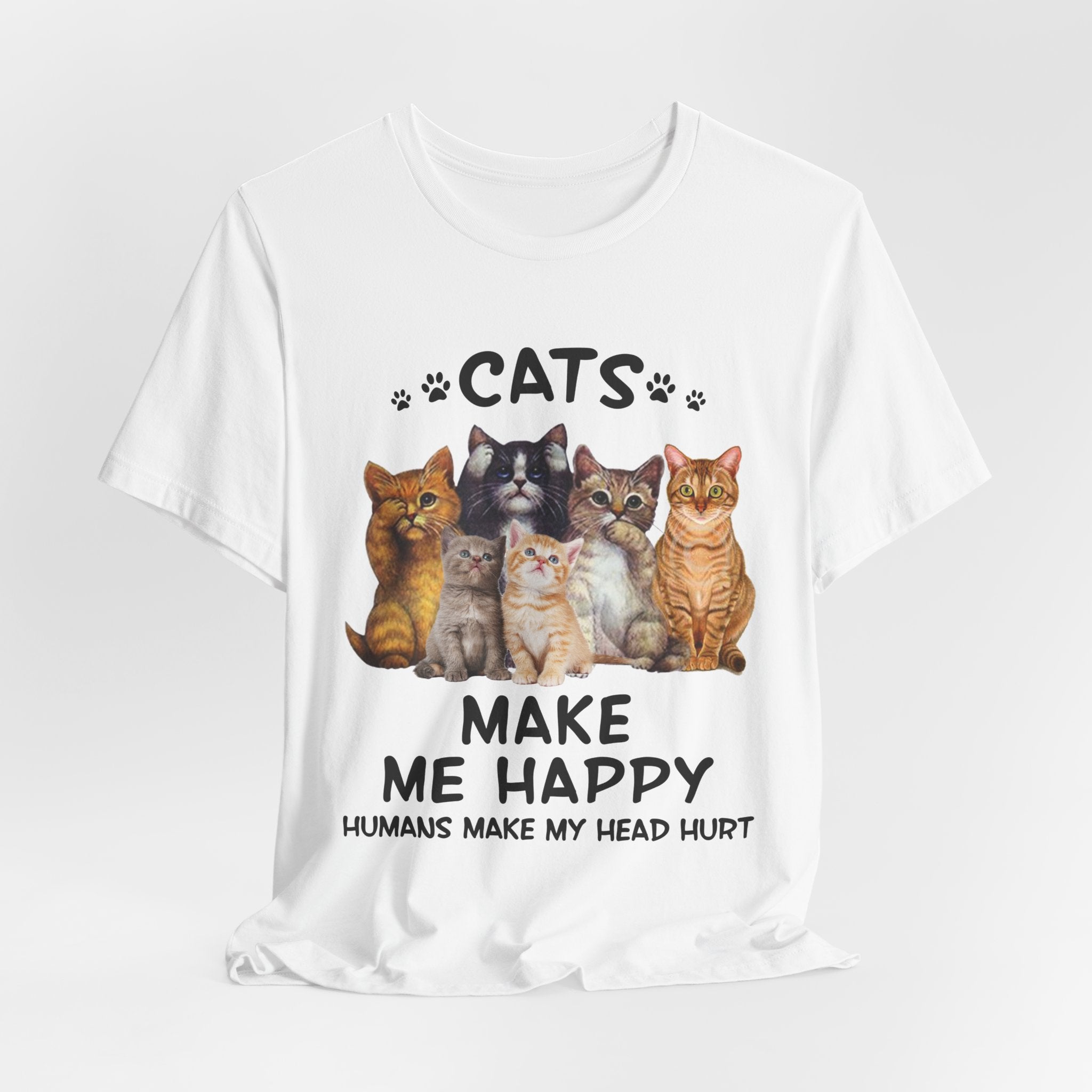 Cats Make Me Happy Humans Make My Head Hurt T-Shirt | Cat Lover Gift