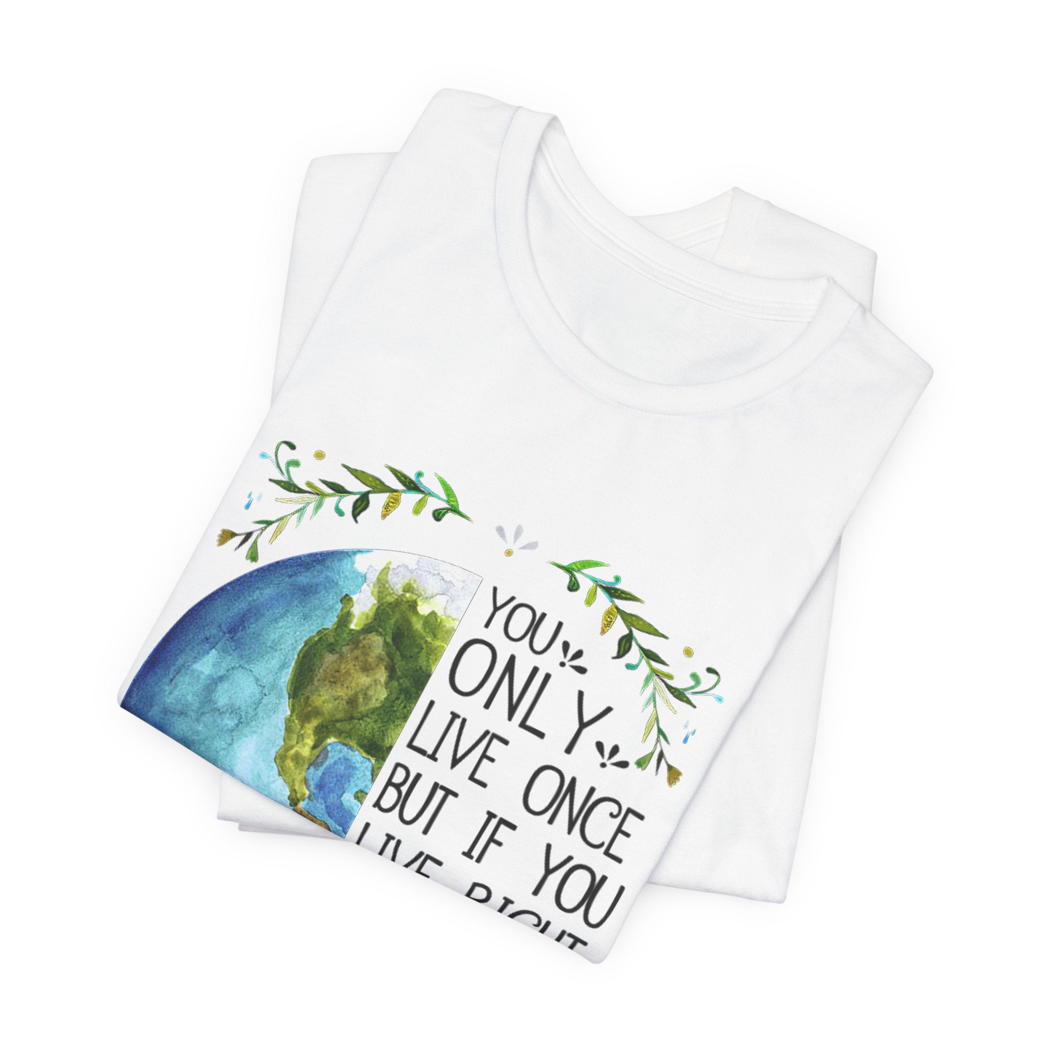 Live Right Once Is Enough T-Shirt | Free Spirit Gift