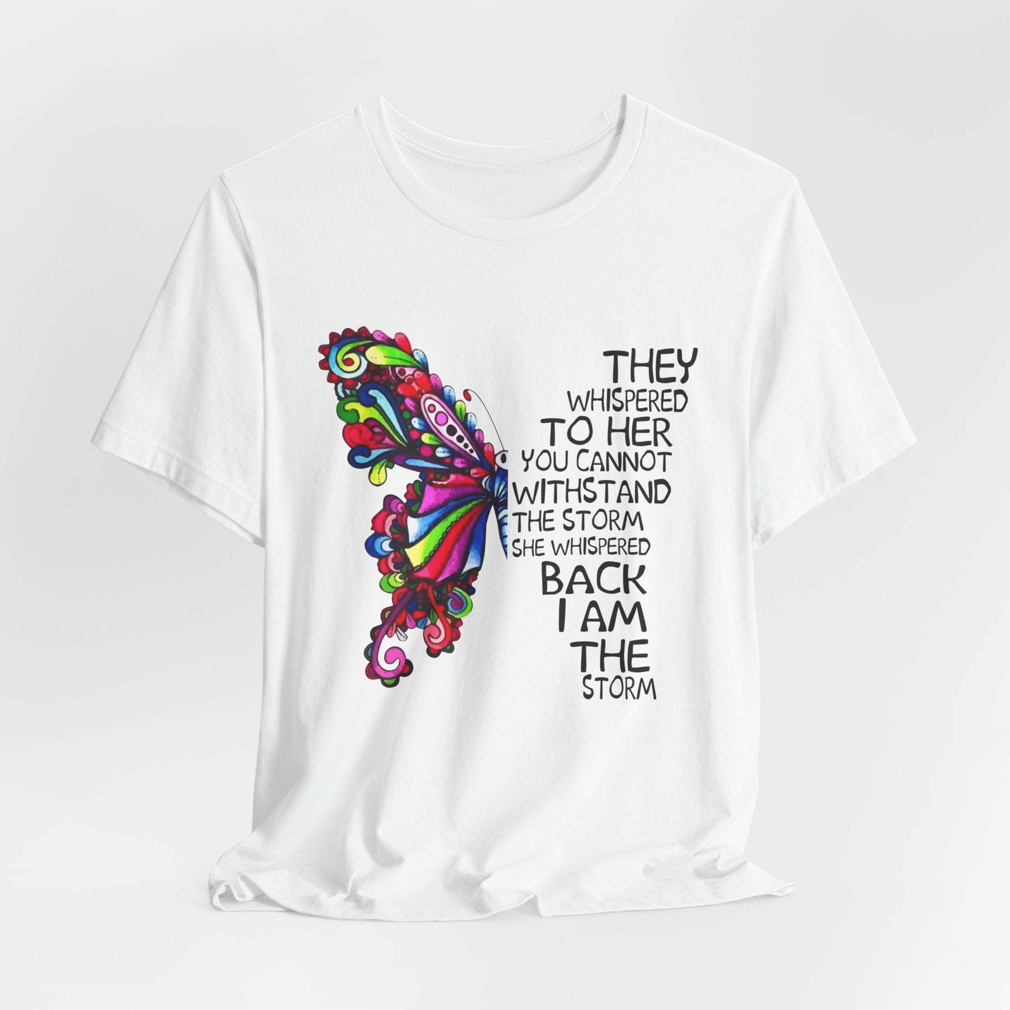 I Am The Storm Butterfly T-Shirt | Free Spirit Gift