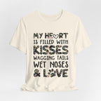 My Heart Filled With Kisses Wagging Tails T-Shirt | Dog Lover Gift