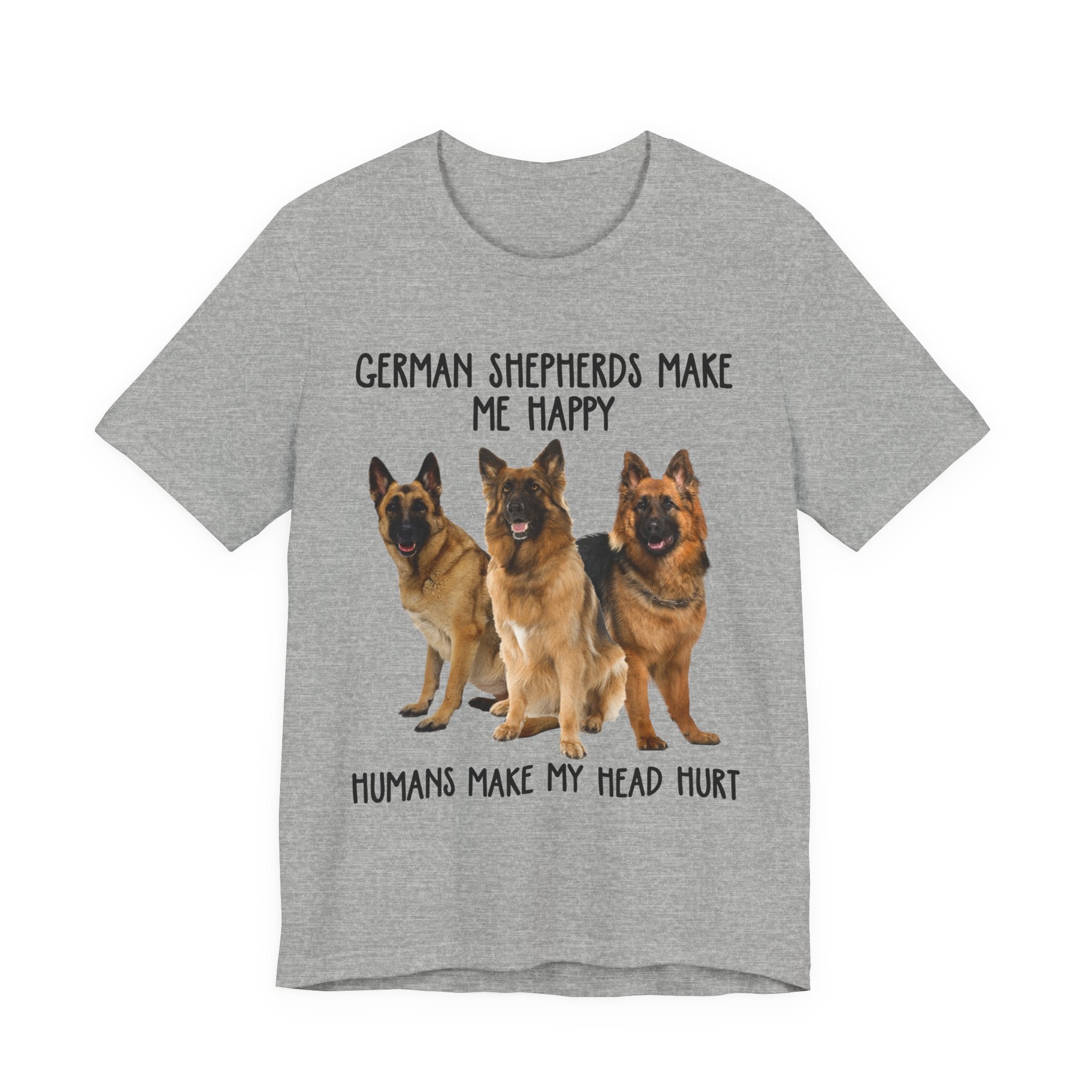 German Shepherds Make Me Happy T-Shirt | GSD Owner Gift