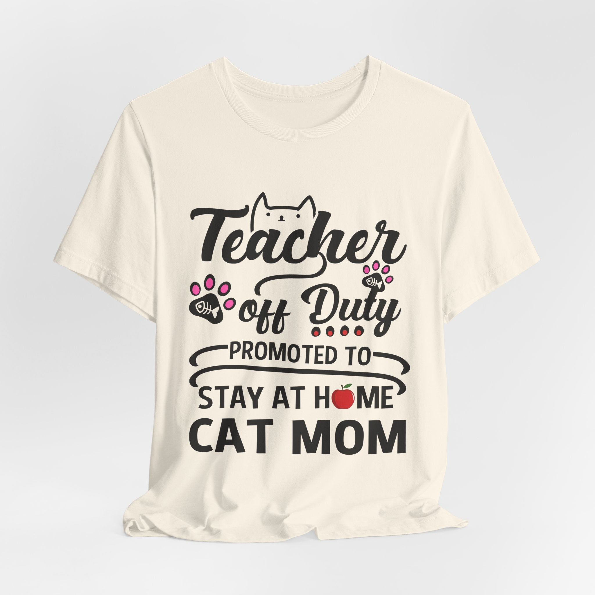 Teacher Off Duty Cat Mom T-Shirt | Promoted Cat Mom Gift