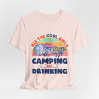 All The Cool Girls Camping And Drinking T-Shirt | Camping Girls Gift