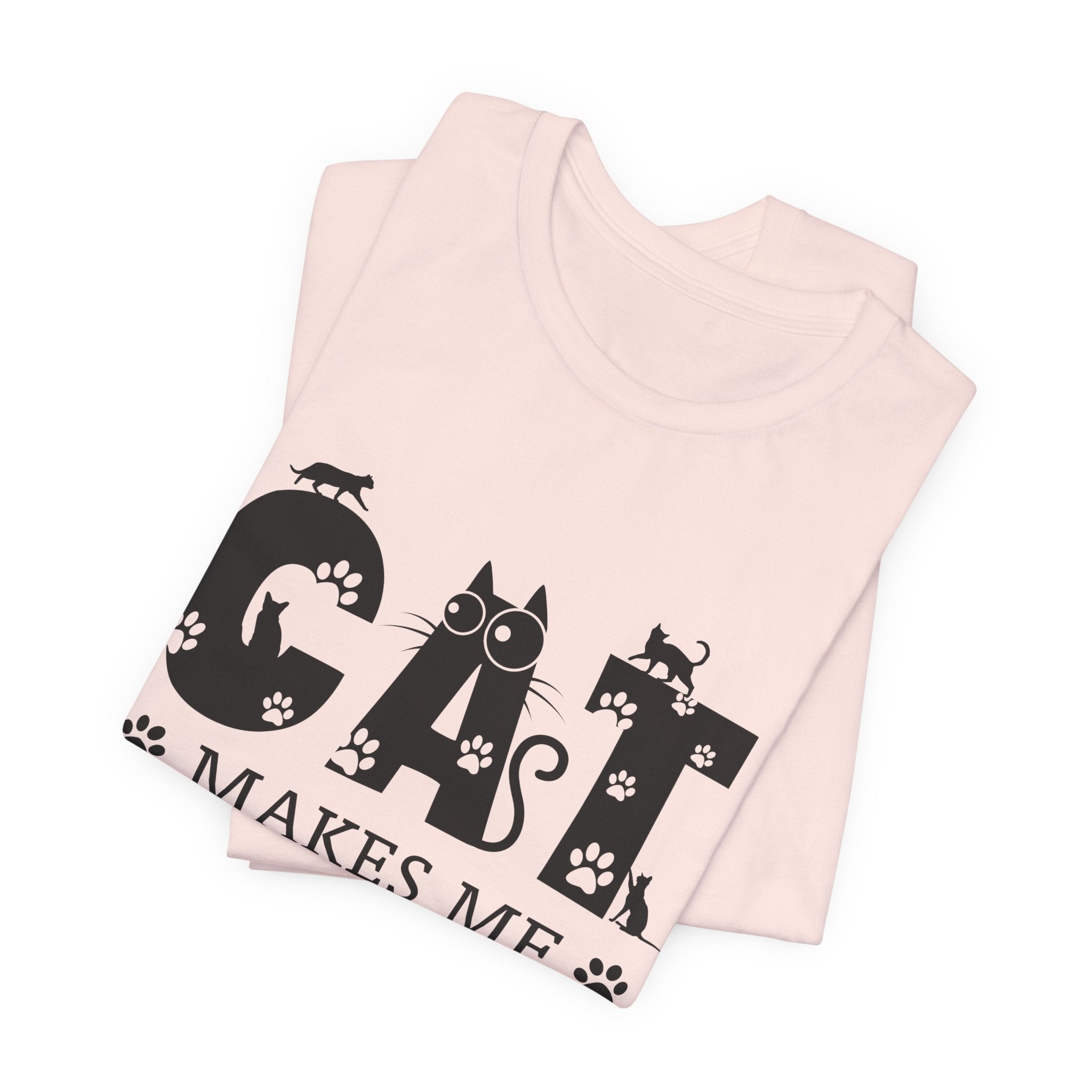 CAT MAKES ME HAPPY T-Shirt | Funny Cat Lover Gift