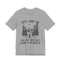 Let's Just Go T-Shirt | Outdoor Lover Gift