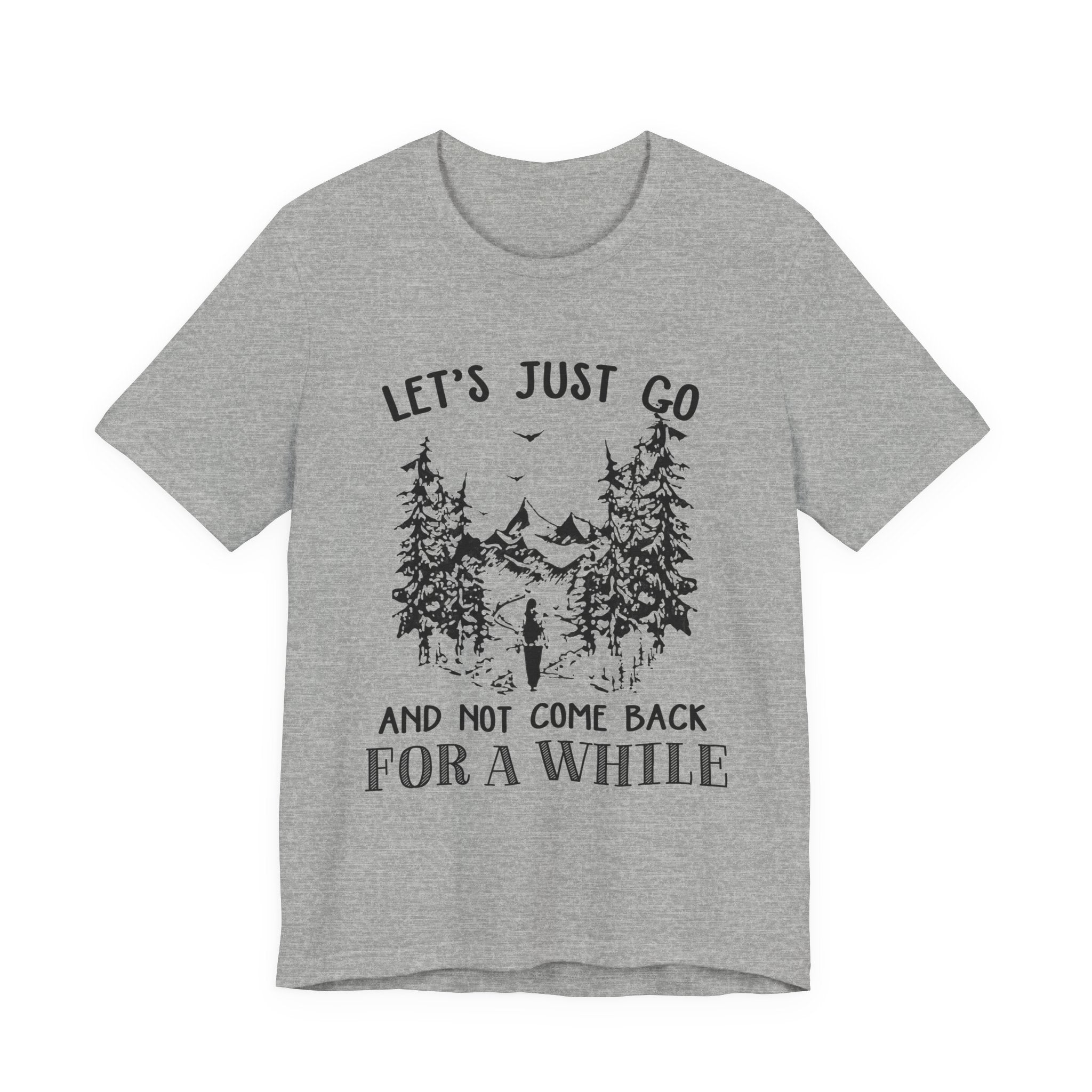 Let's Just Go T-Shirt | Outdoor Lover Gift