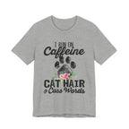 I Run On Caffeine Cat Hair & Cuss Words T-Shirt | Cat Lover Gift