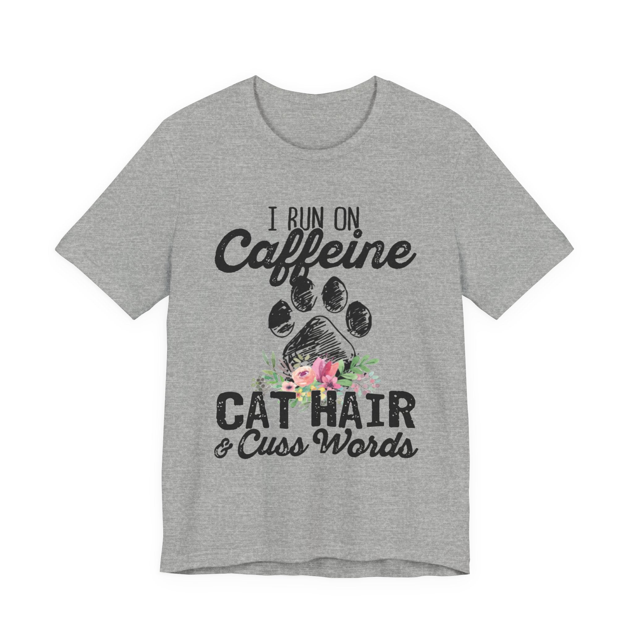 I Run On Caffeine Cat Hair & Cuss Words T-Shirt | Cat Lover Gift