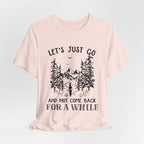 Let's Just Go T-Shirt | Outdoor Lover Gift