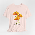 I Paint Flowers So They Will Not Die T-Shirt | Hippie Soul Gift