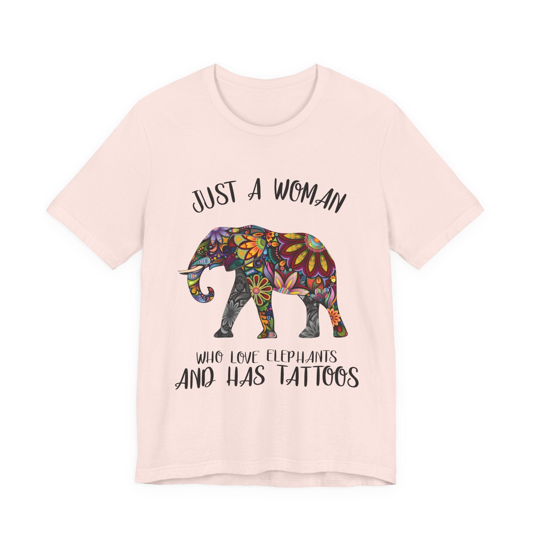 Just A Woman Who Love Elephants And Has Tattoos T-Shirt | Elephant Fan Gift