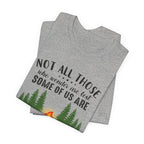 Not All Who Wonder Are Lost T-Shirt | Firewood Seeker Gift