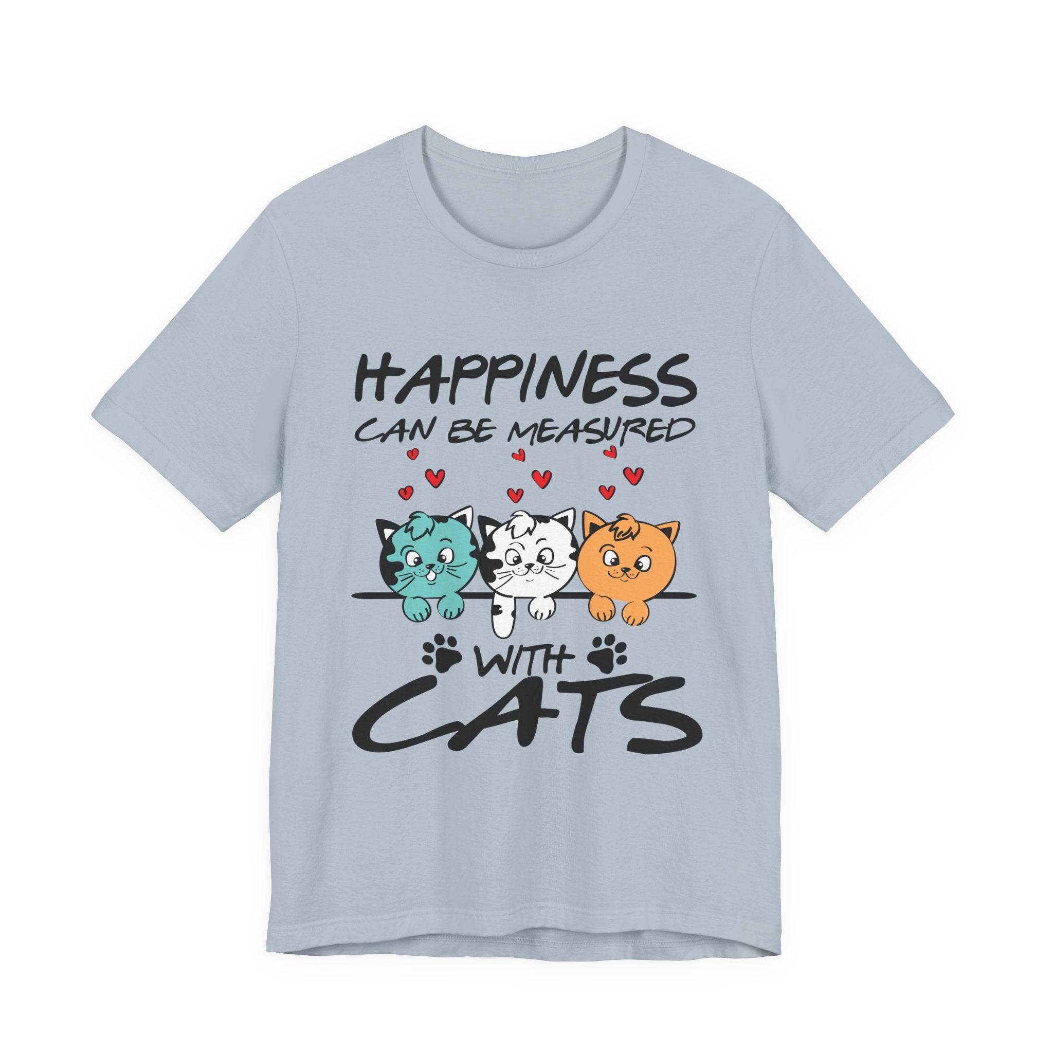 Happiness Can Be Measured With Cats T-Shirt | Cat Lover Gift