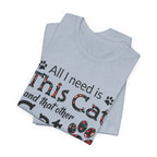 All I Need Is This Cat And That Other Cat T-Shirt | Cat Lover Gift