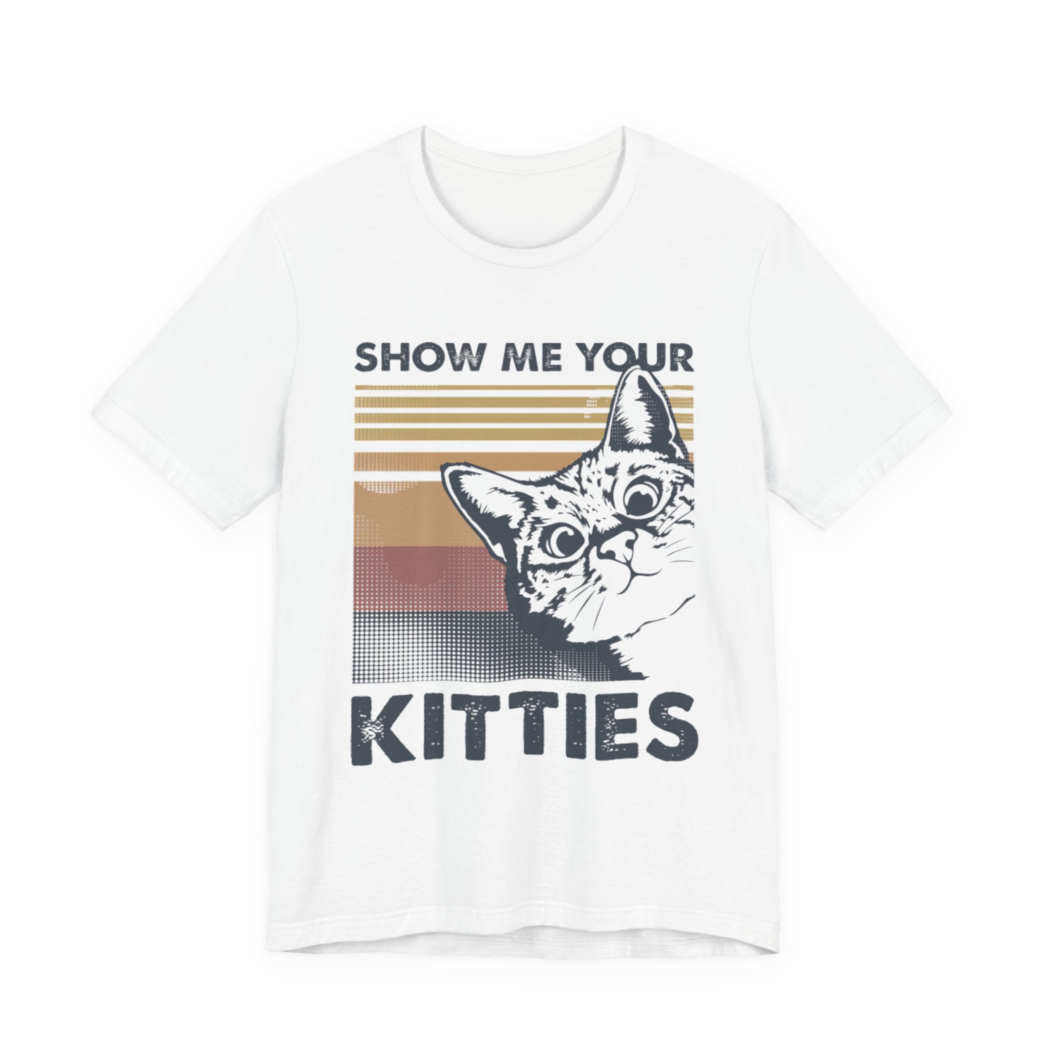 Show Me Your Kitties T-Shirt | Cat Lover Funny Gift