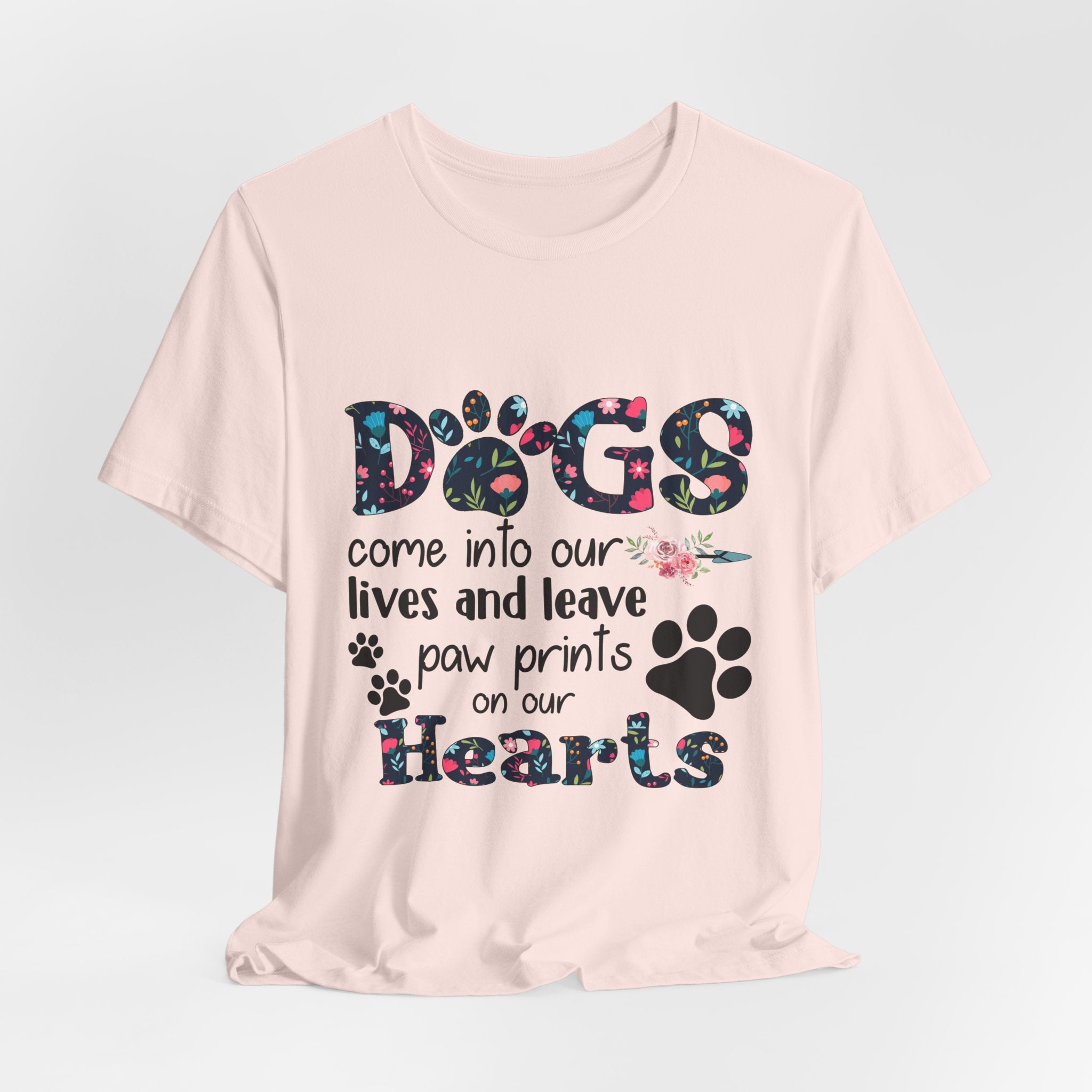 Dogs Leave Paw Prints on Our Hearts T-Shirt | Dog Lover Gift