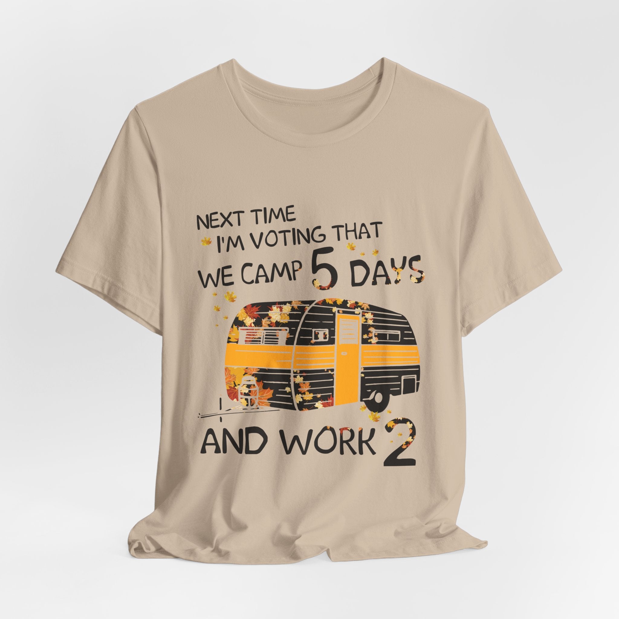 Next Time I'm Voting Camp 5 Days Work 2 T-Shirt | RV Camper Gift