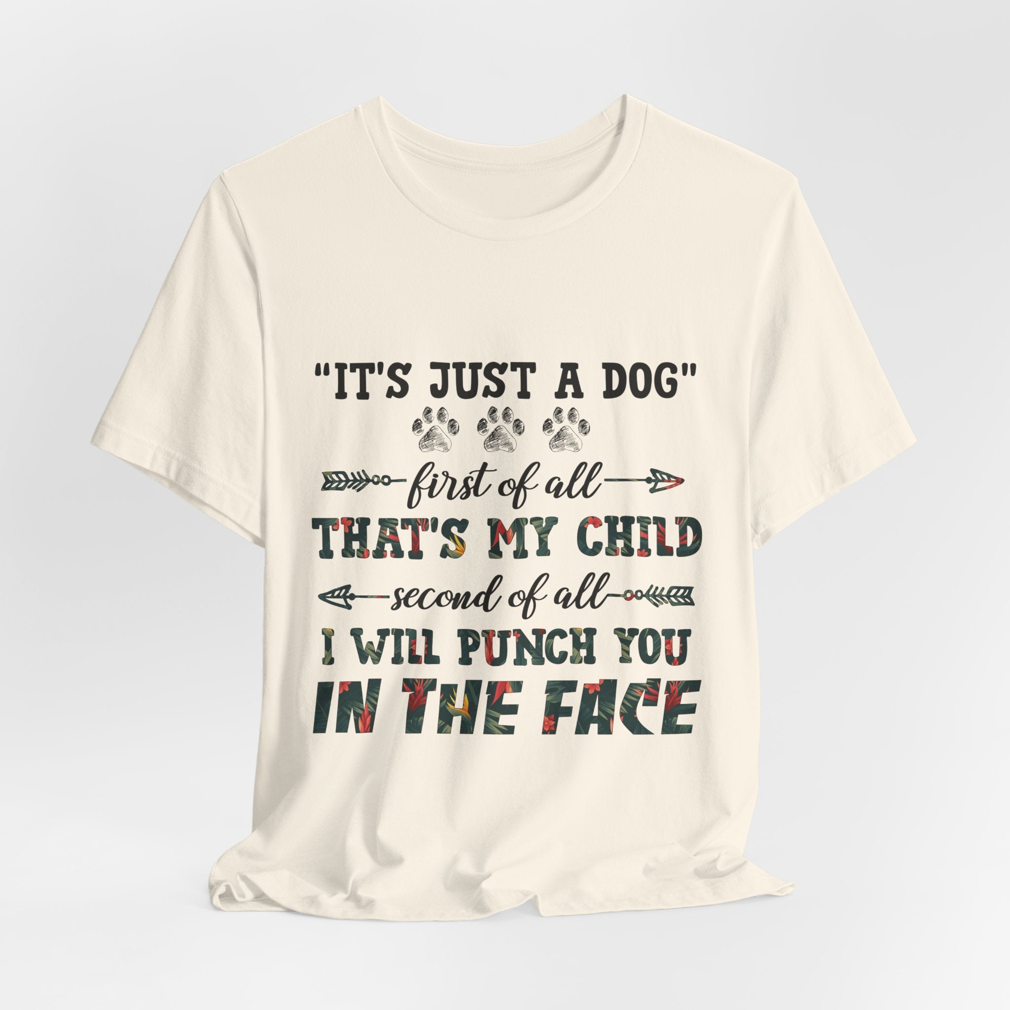 "It's Just a Dog" Protective Pet Parent T-Shirt | Funny Dog Lover Gift