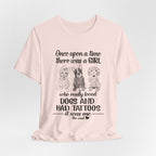 Girl Loved Dogs & Tattoos T-Shirt | Dog Lover Gift for Her