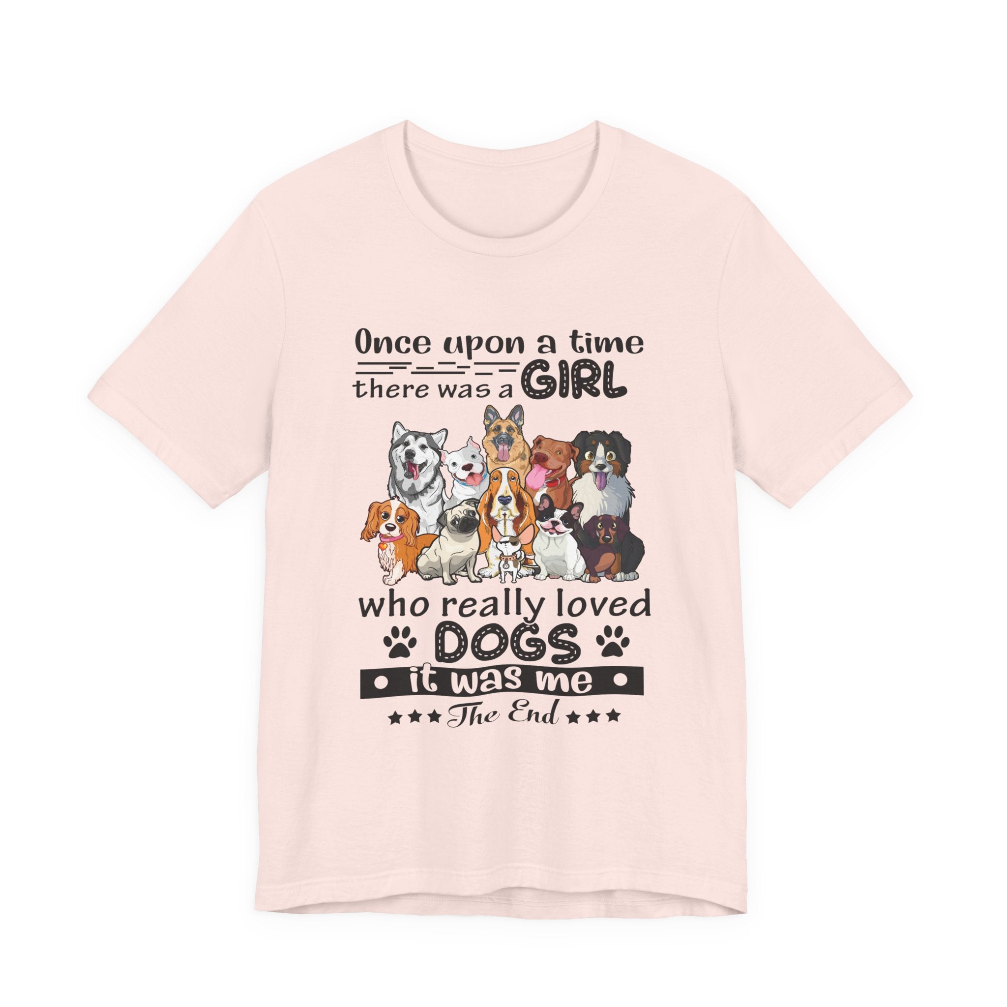 Once Upon A Time Girl Loved Dogs T-Shirt | Dog Mom Gift