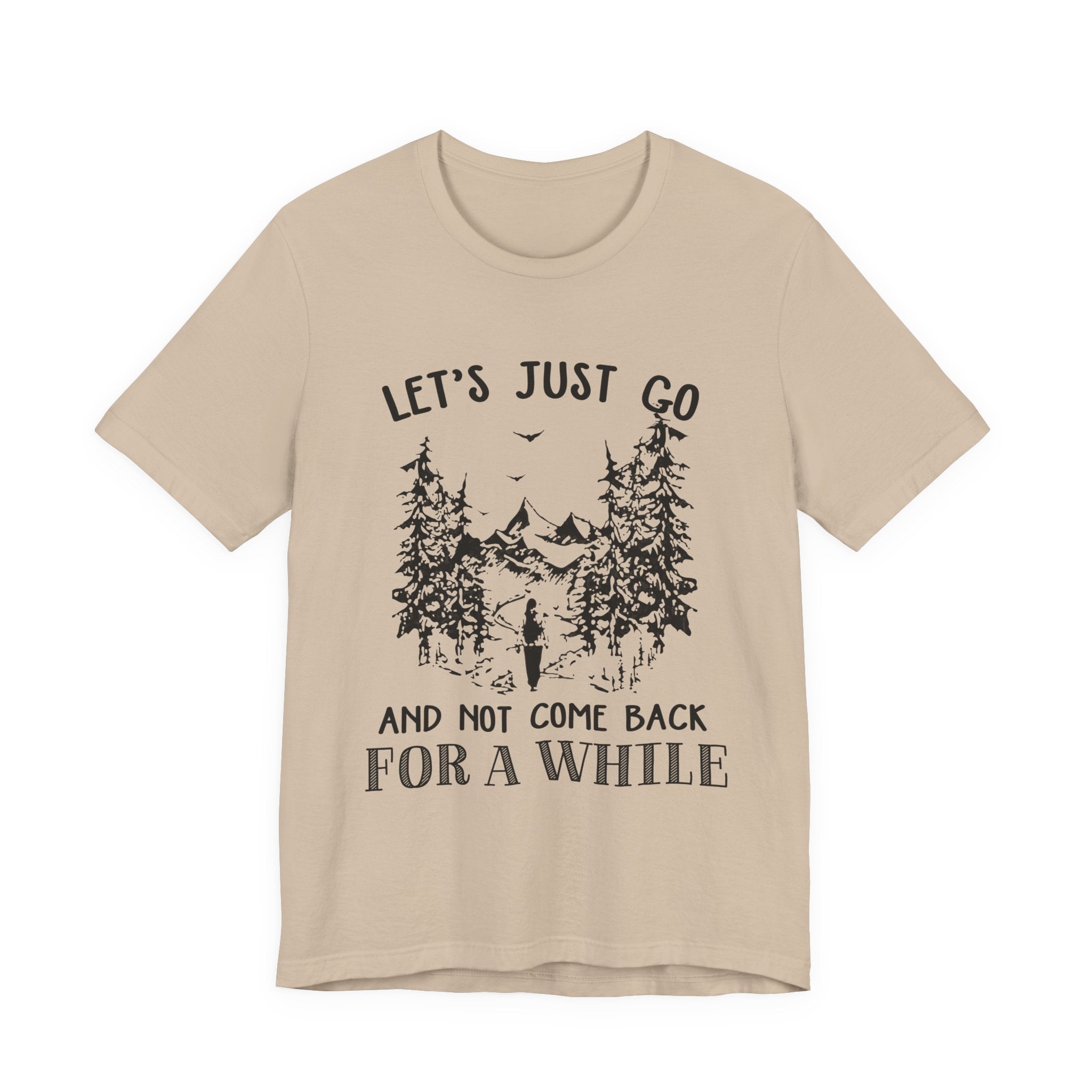 Let's Just Go T-Shirt | Outdoor Lover Gift