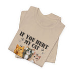 If You Hurt My Cat T-Shirt | Protective Cat Lover Gift