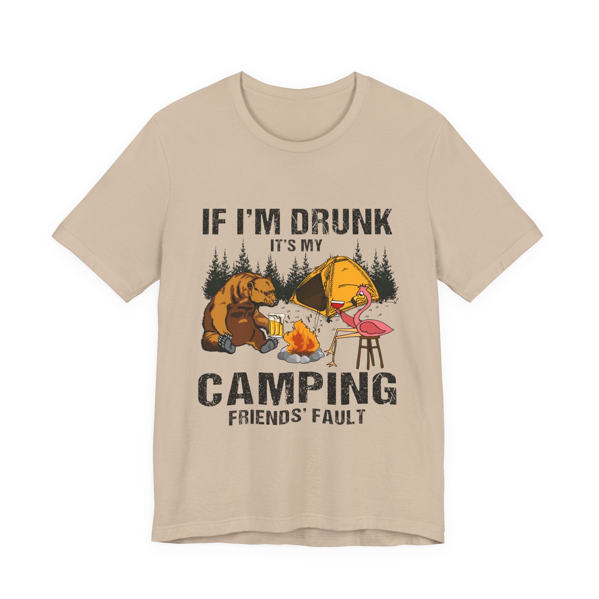 If I'm Drunk It's My Camping Friends' Fault T-Shirt | Funny Camper Gift