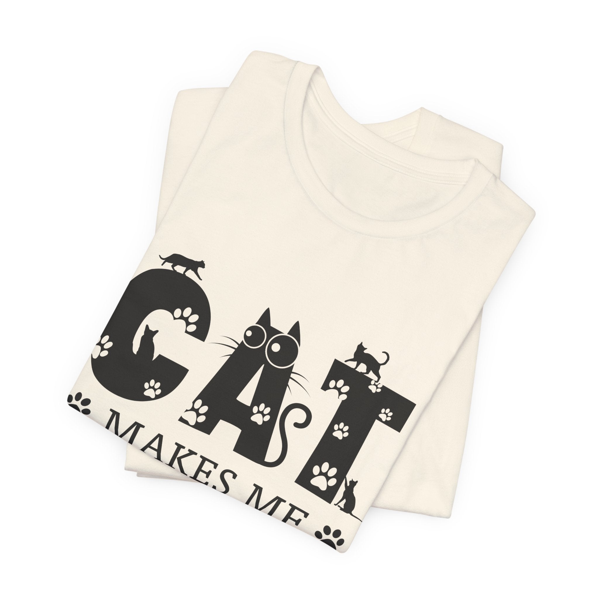 CAT MAKES ME HAPPY T-Shirt | Funny Cat Lover Gift