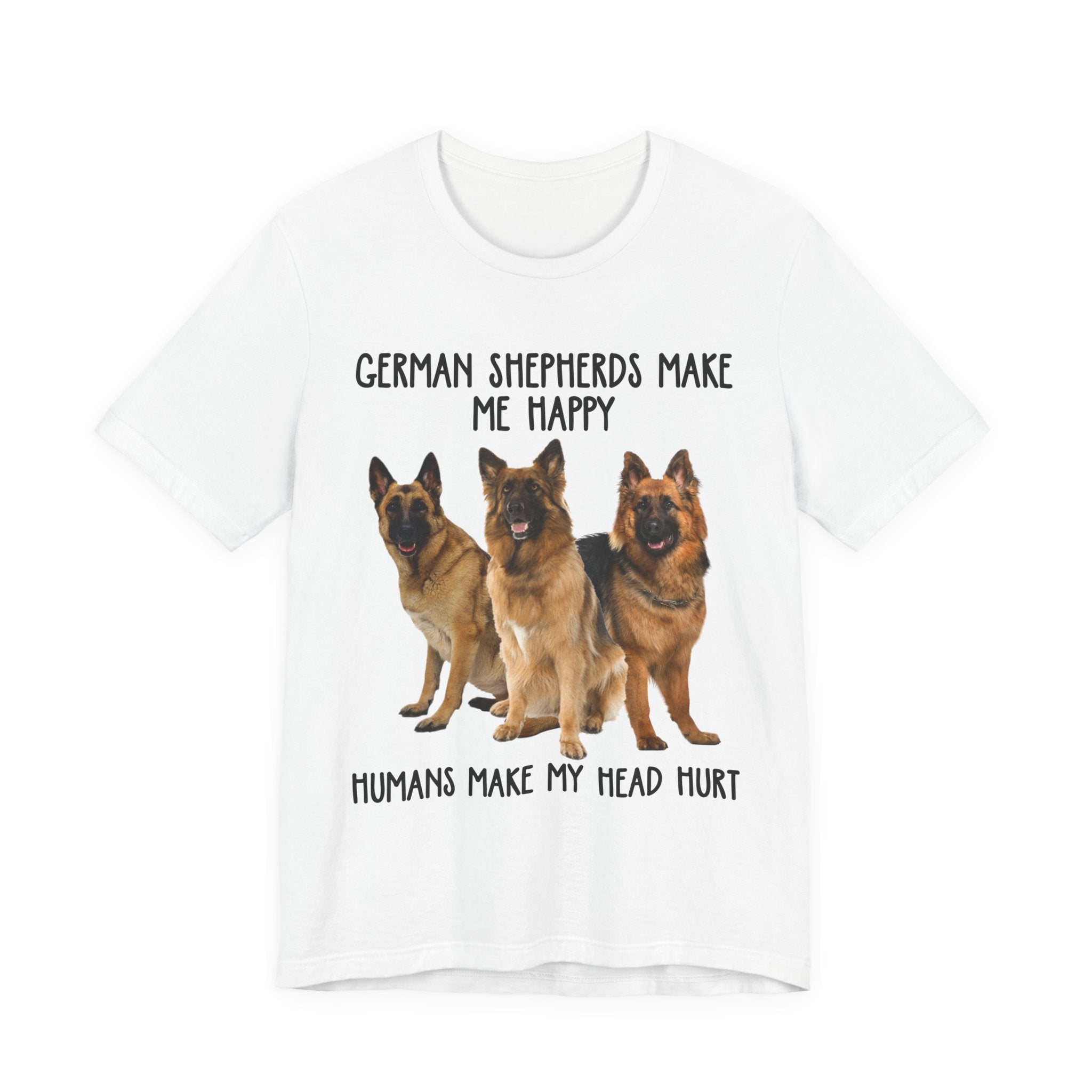German Shepherds Make Me Happy T-Shirt | GSD Owner Gift