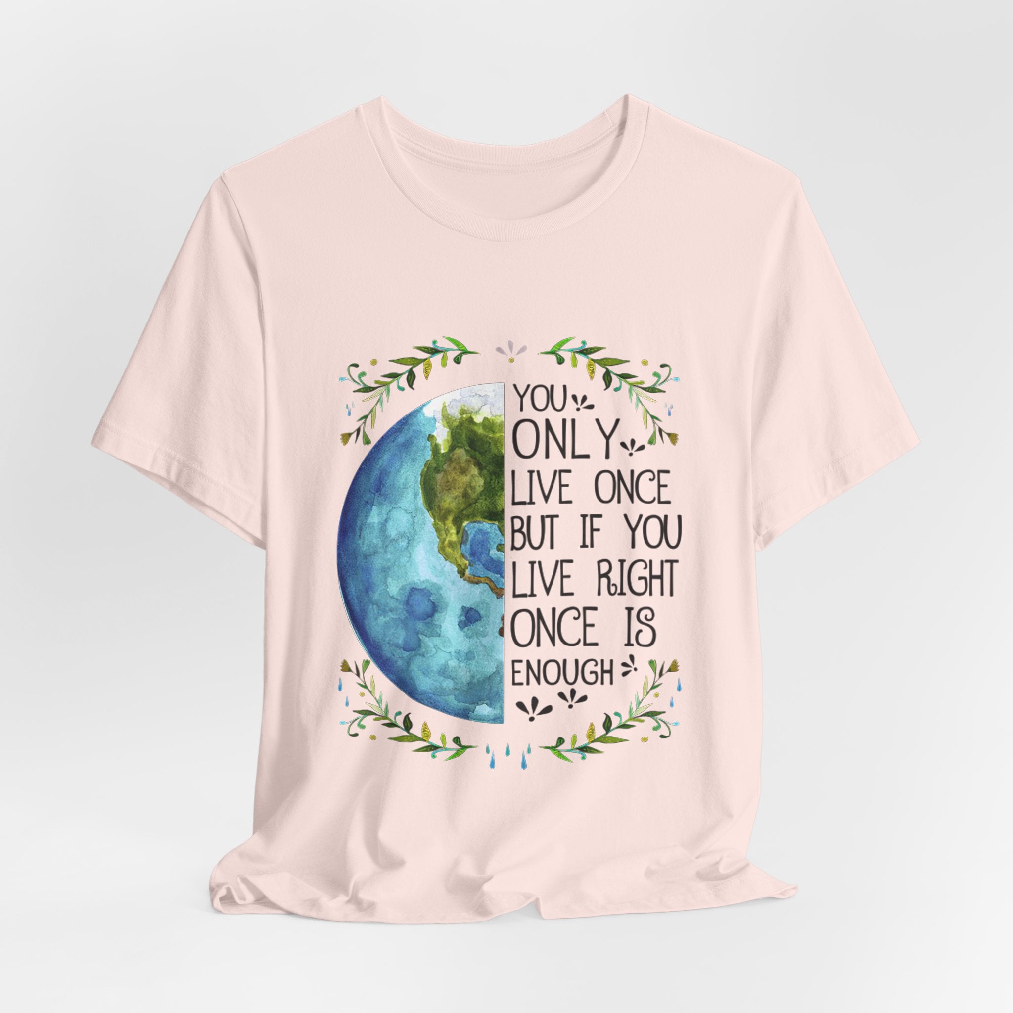 Live Right Once Is Enough T-Shirt | Free Spirit Gift