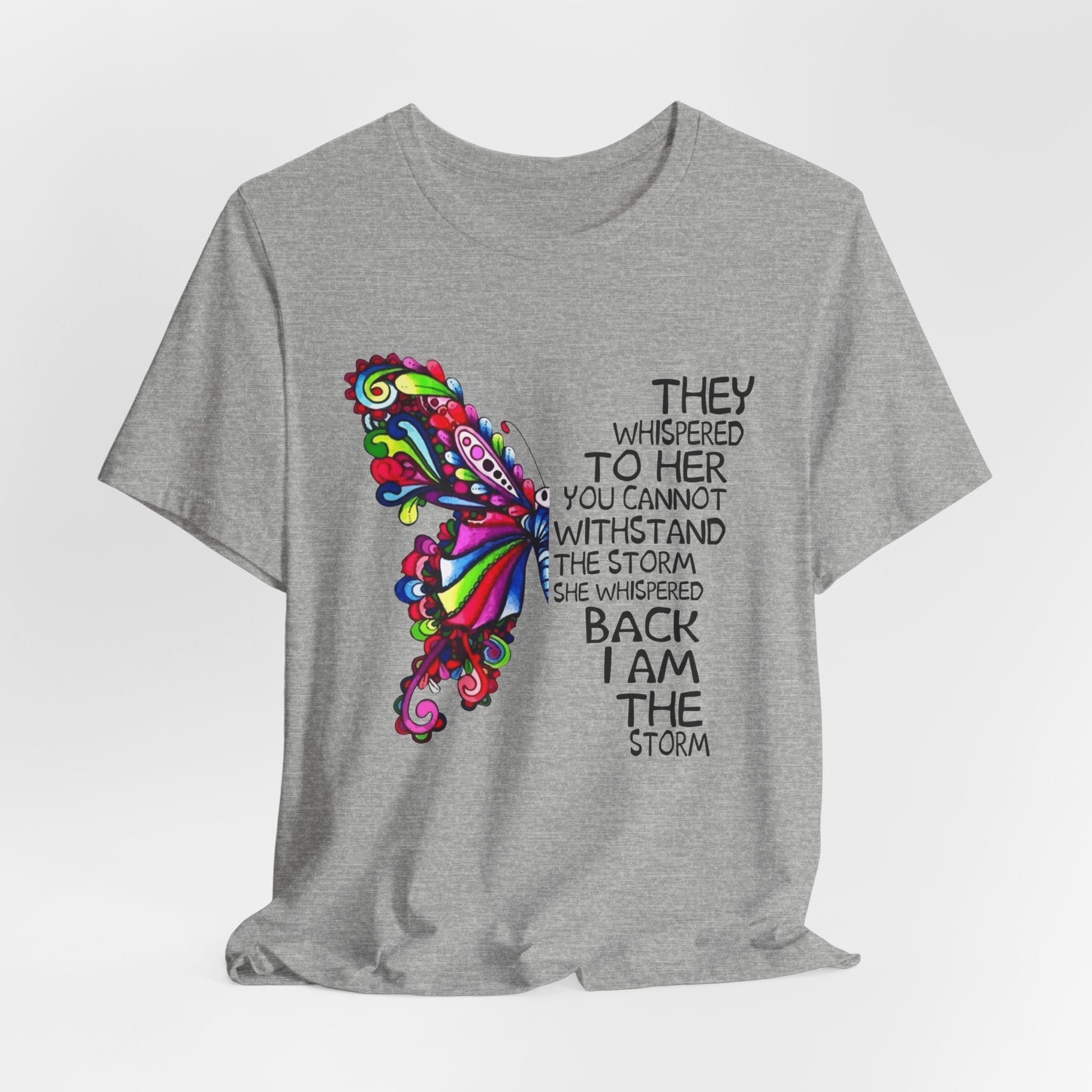 I Am The Storm Butterfly T-Shirt | Free Spirit Gift